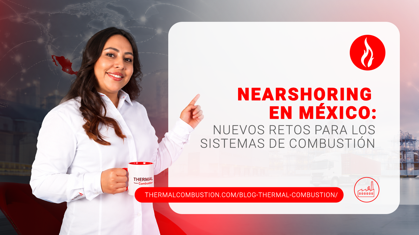 Nearshoring en México: Nuevos retos para los sistemas de combustión